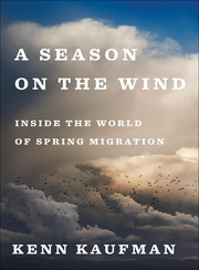 Link to A Season on the Wind: Inside the World of Spring Migration by Kenn Kaufman in Freading