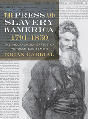 Link to  The Press and Slavery in America, 1791–1859 by Brian Gabrial in Freading