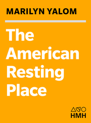 Link to The American Resting Place by Marilyn Yalom in Freading