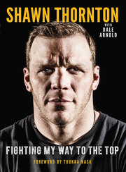 Link to Shawn Thornton : Fighting My Way to the Top by Shawn Thornton with Dale Arnold in Freading