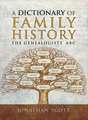 Link to A Dictionary of Family History by Jonathan Scott in Freading