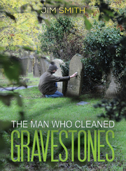 Link to The Man who Cleaned Gravestones by Jim Smith in Freading