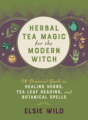 Link to Herbal Tea Magic for the Modern Witch by Elsie Wild in Freading