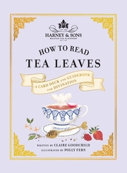 Link to Harney & Sons How to Read Tea Leaves by Claire Goodchild and Harney & Sons in Freading